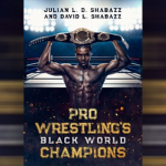 New Book Celebrates Unsung World’s Top African American Wrestling Champions